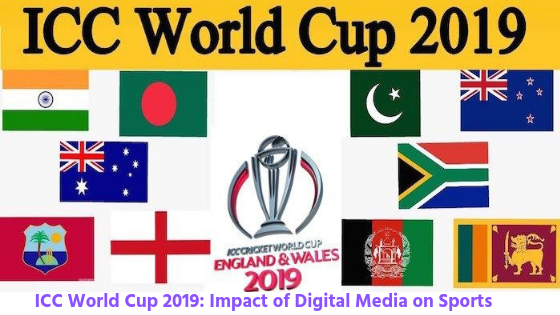 ICC Cricket World Cup 2019: Impact of Digital Media on Sports